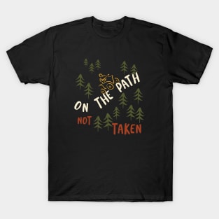 ATV Saying On the Path Not Taken T-Shirt